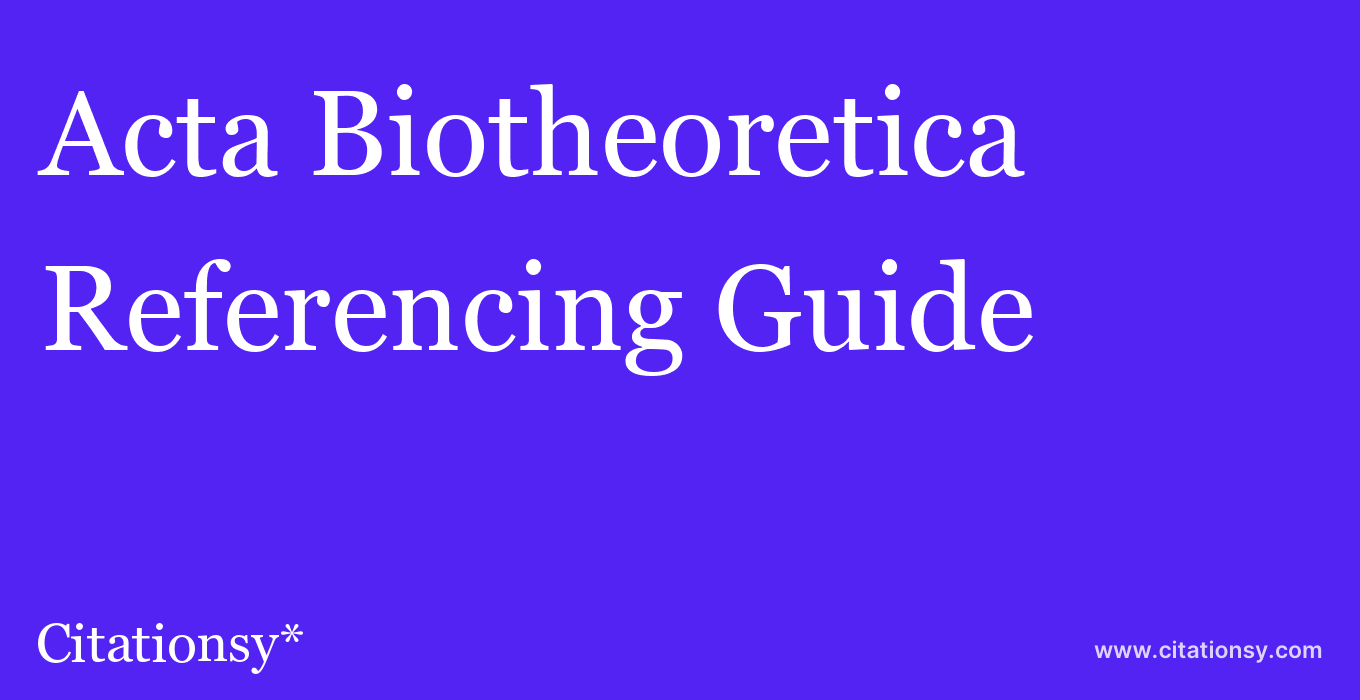 cite Acta Biotheoretica  — Referencing Guide